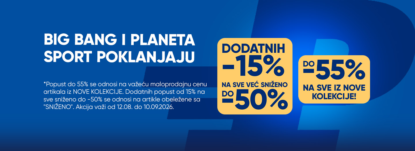 BIG BANG I PLANETA SPORT POKLANJAJU POPUST