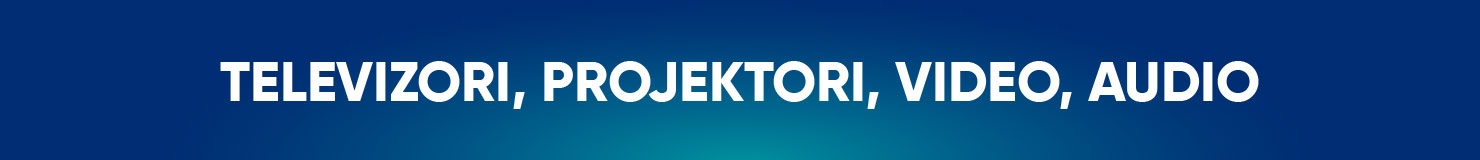 Televizori, projektori, video, audio Televizori, projektori, video, audio
