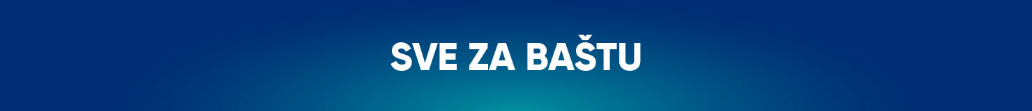 SVE ZA BAŠTU SVE ZA BAŠTU