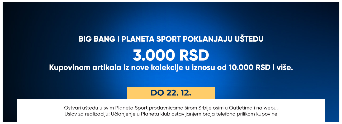 BIG BANG I PLANETA SPORT POKLANJAJU 3000 RSD