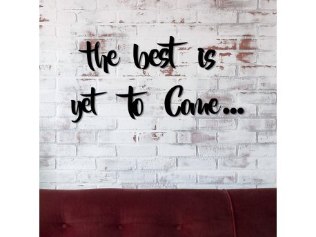 WALLXPERT Zidna dekoracija The Best is Yet To Come