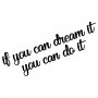 WALLXPERT Zidna dekoracija If You Can Dream It You Can Do It - slika 2